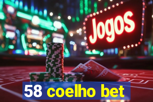 58 coelho bet